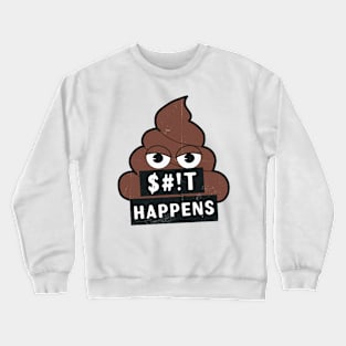 $#!T Happens Crewneck Sweatshirt